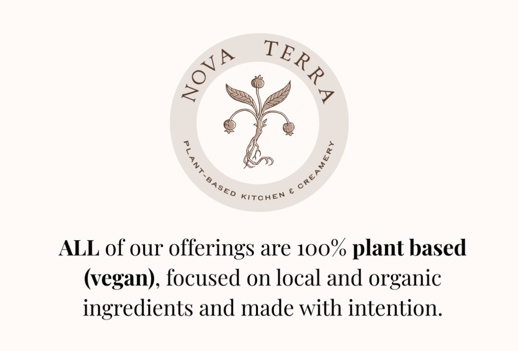 ALL of our offerings are 100% plant based (vegan), focused on local and organic ingredients..png