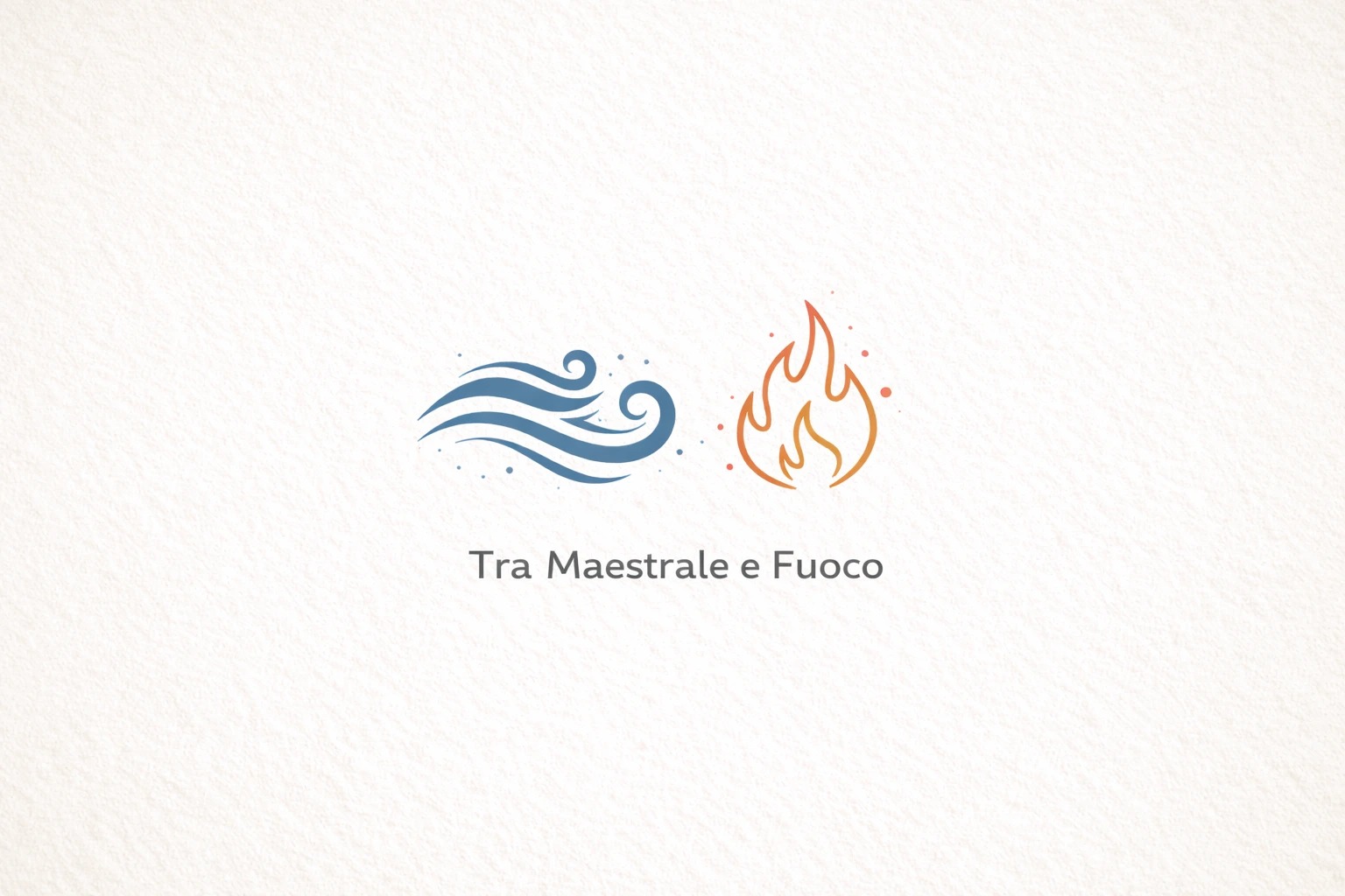 “Tra Maestrale e Fuoco”